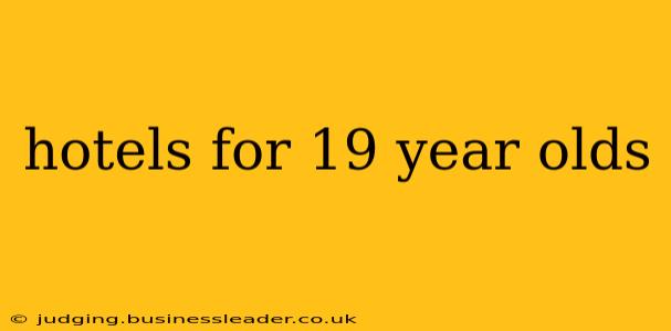 hotels for 19 year olds