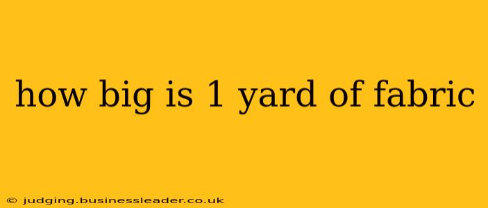 how big is 1 yard of fabric