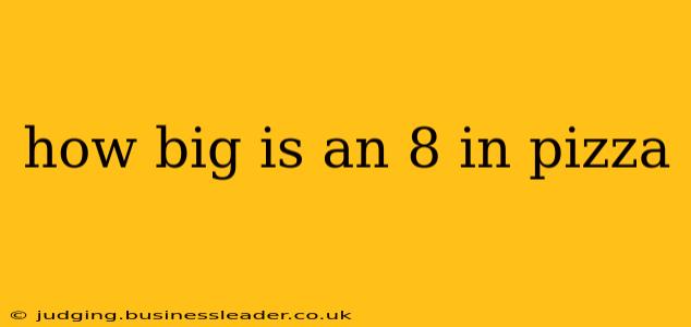 how big is an 8 in pizza