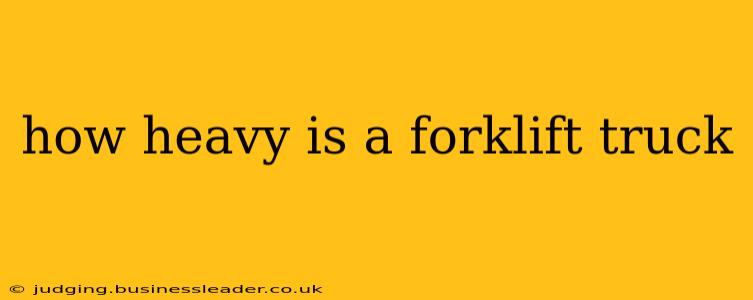 how heavy is a forklift truck
