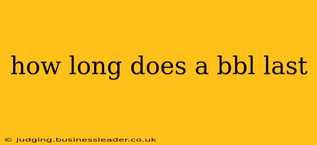how long does a bbl last