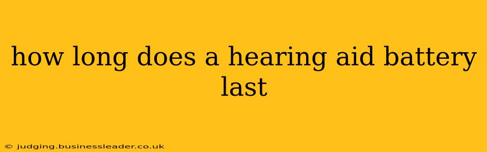 how long does a hearing aid battery last