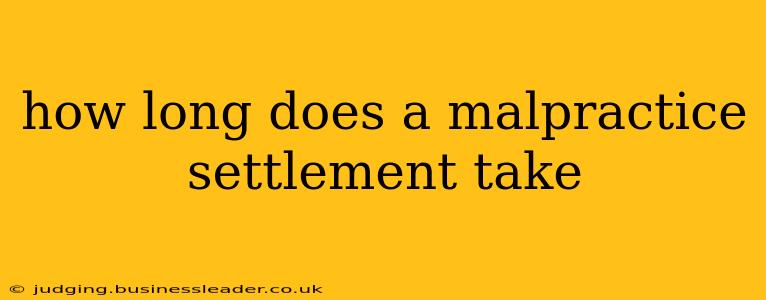 how long does a malpractice settlement take