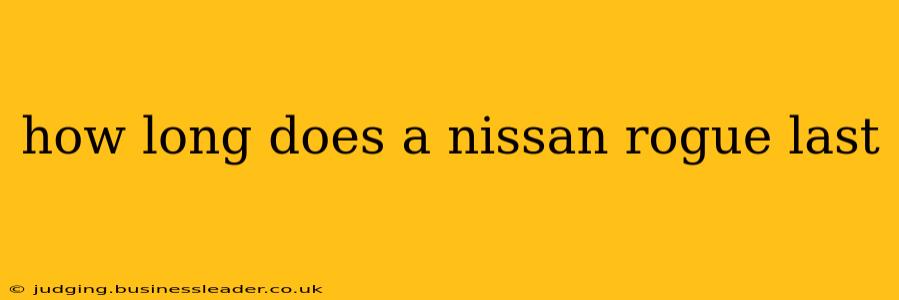 how long does a nissan rogue last