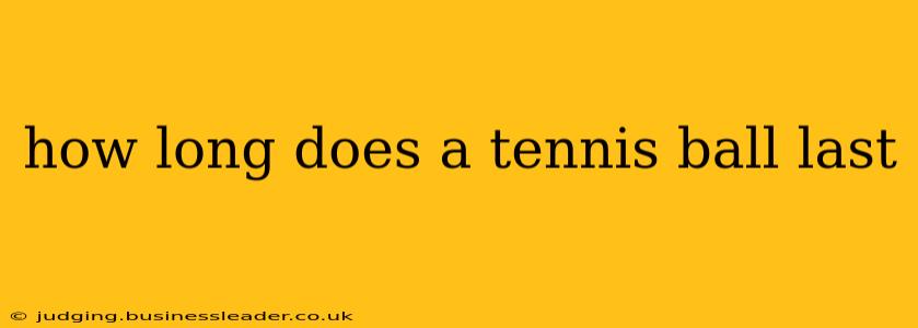how long does a tennis ball last