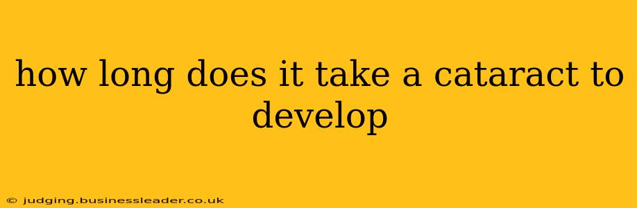 how long does it take a cataract to develop