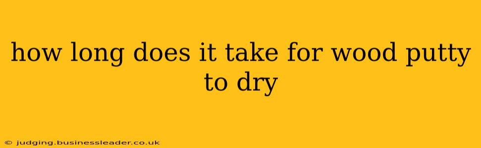 how long does it take for wood putty to dry