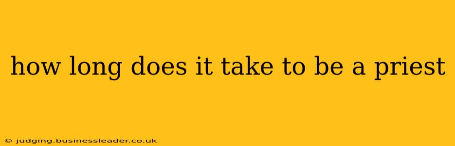 how long does it take to be a priest