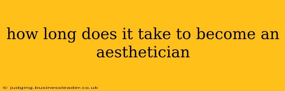 how long does it take to become an aesthetician