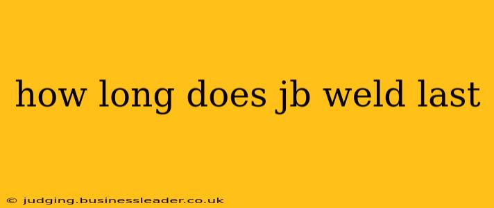 how long does jb weld last