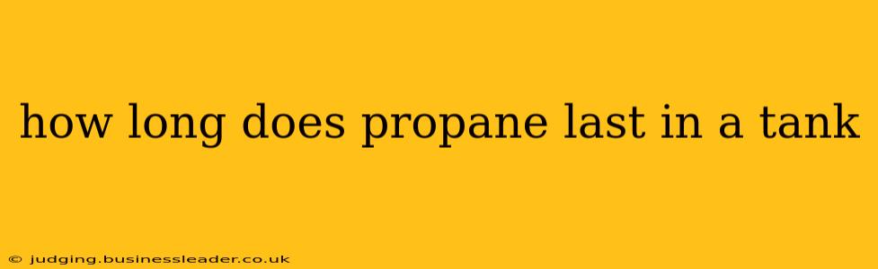 how long does propane last in a tank