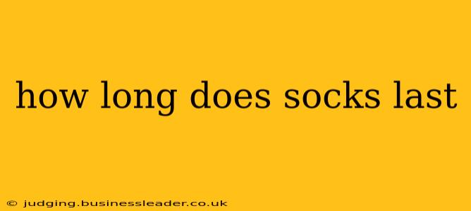 how long does socks last