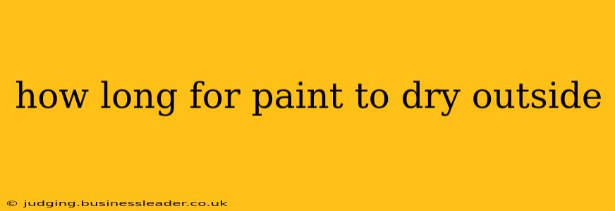 how long for paint to dry outside