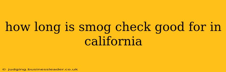 how long is smog check good for in california