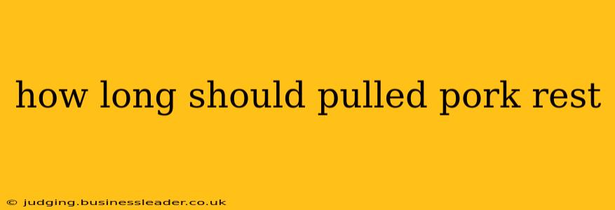 how long should pulled pork rest