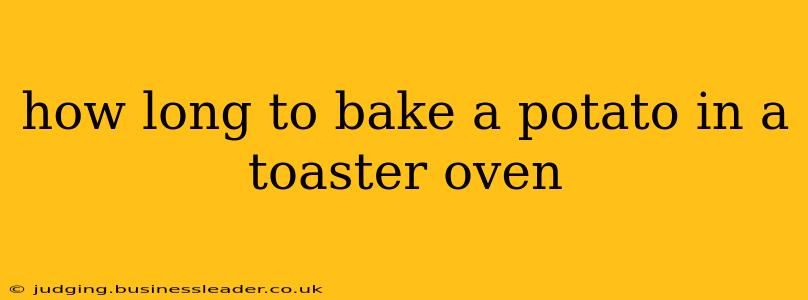 how long to bake a potato in a toaster oven