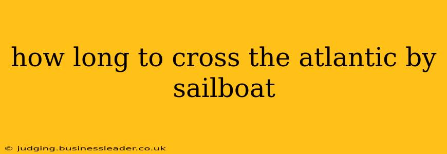how long to cross the atlantic by sailboat