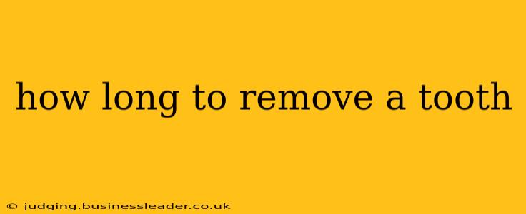 how long to remove a tooth