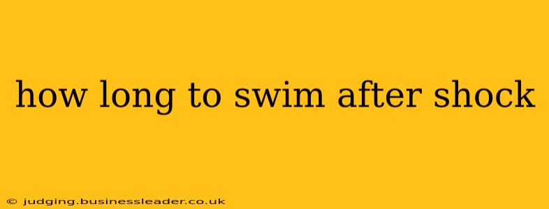 how long to swim after shock