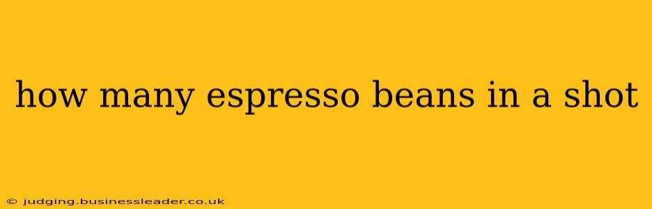 how many espresso beans in a shot