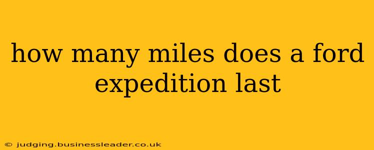 how many miles does a ford expedition last