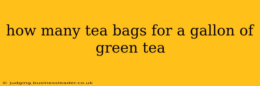 how many tea bags for a gallon of green tea