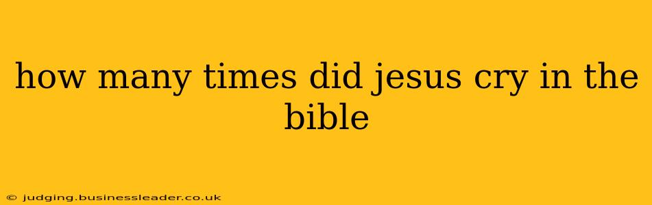 how many times did jesus cry in the bible