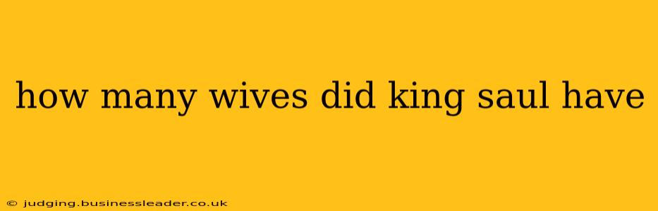 how many wives did king saul have