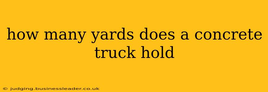 how many yards does a concrete truck hold