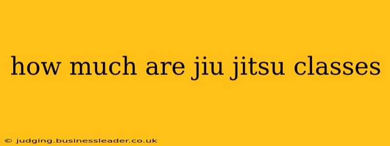 how much are jiu jitsu classes