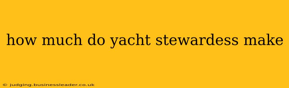 how much do yacht stewardess make