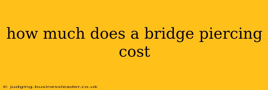 how much does a bridge piercing cost