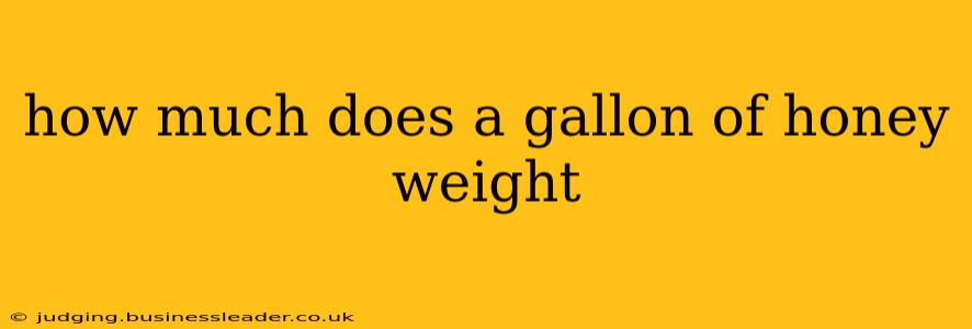 how much does a gallon of honey weight