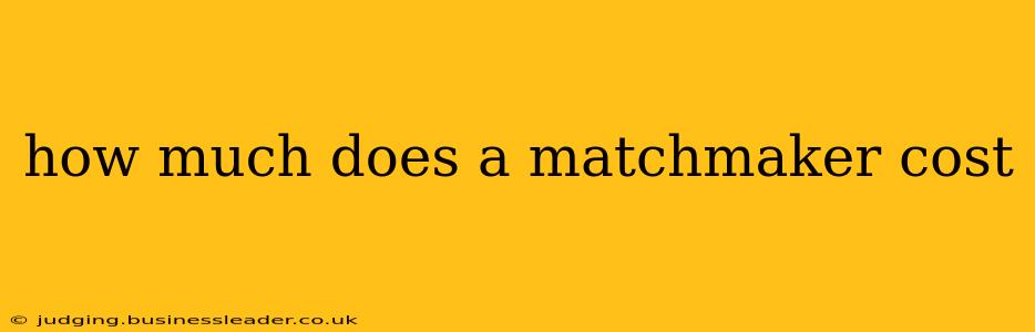 how much does a matchmaker cost