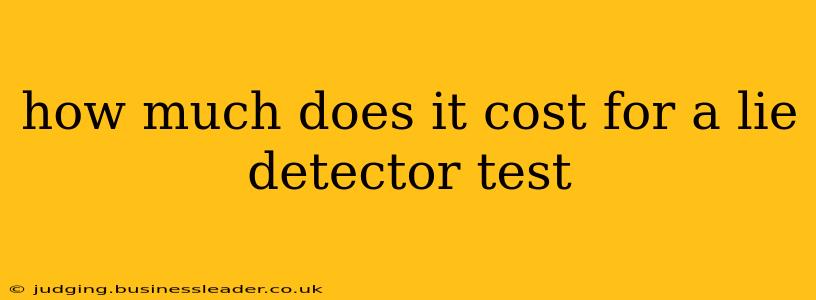 how much does it cost for a lie detector test
