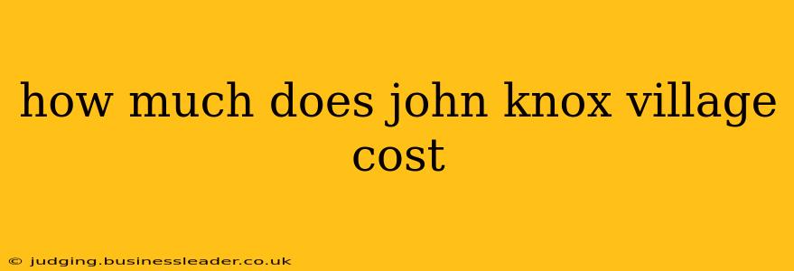 how much does john knox village cost