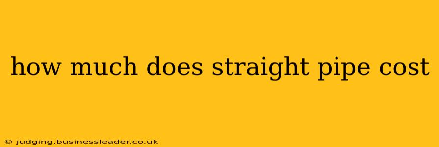 how much does straight pipe cost