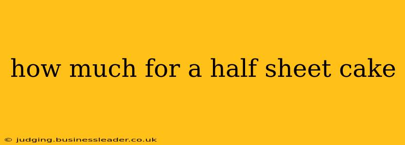 how much for a half sheet cake