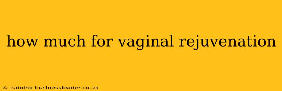 how much for vaginal rejuvenation