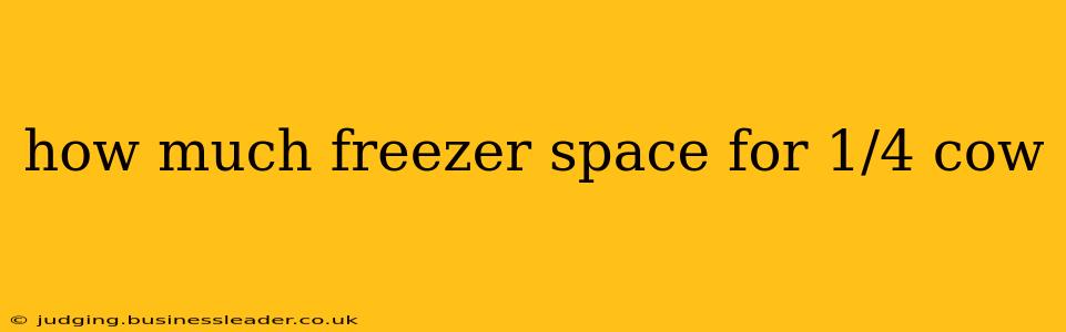 how much freezer space for 1/4 cow