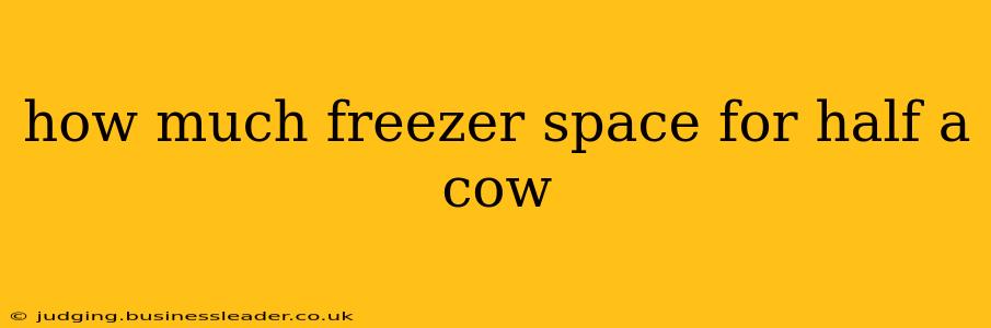 how much freezer space for half a cow