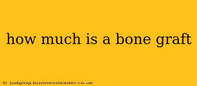 how much is a bone graft