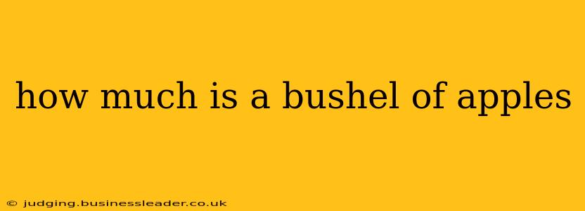 how much is a bushel of apples
