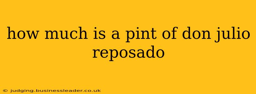 how much is a pint of don julio reposado