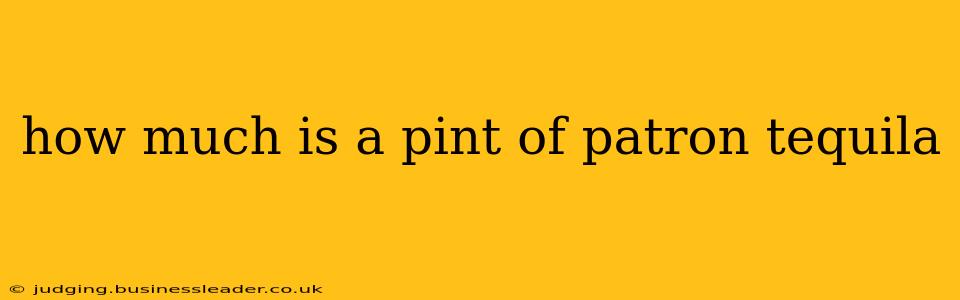 how much is a pint of patron tequila