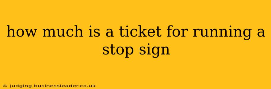 how much is a ticket for running a stop sign