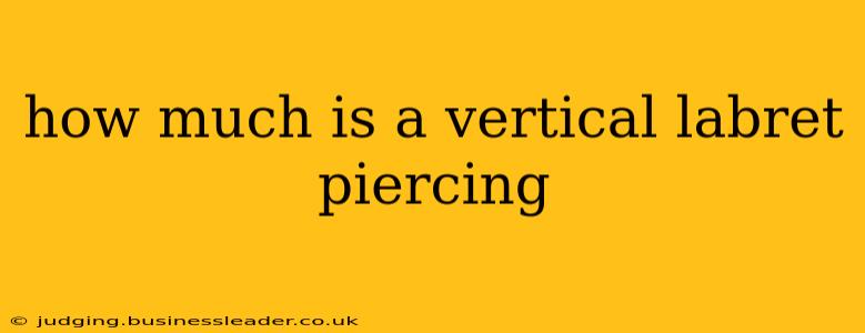 how much is a vertical labret piercing