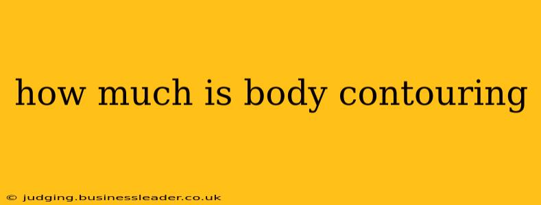 how much is body contouring
