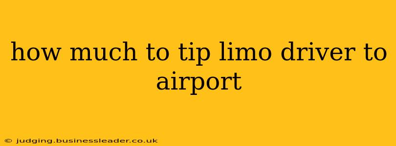 how much to tip limo driver to airport