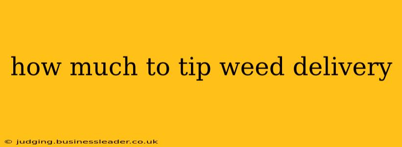 how much to tip weed delivery